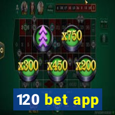 120 bet app